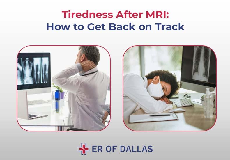 Tiredness After MRI - How to Get Back on Track - ER of Dallas